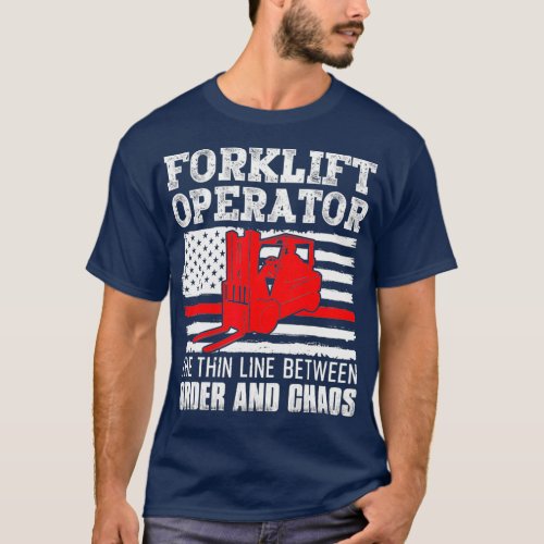 Forklift Operator The Thin Line American Flag T_Shirt