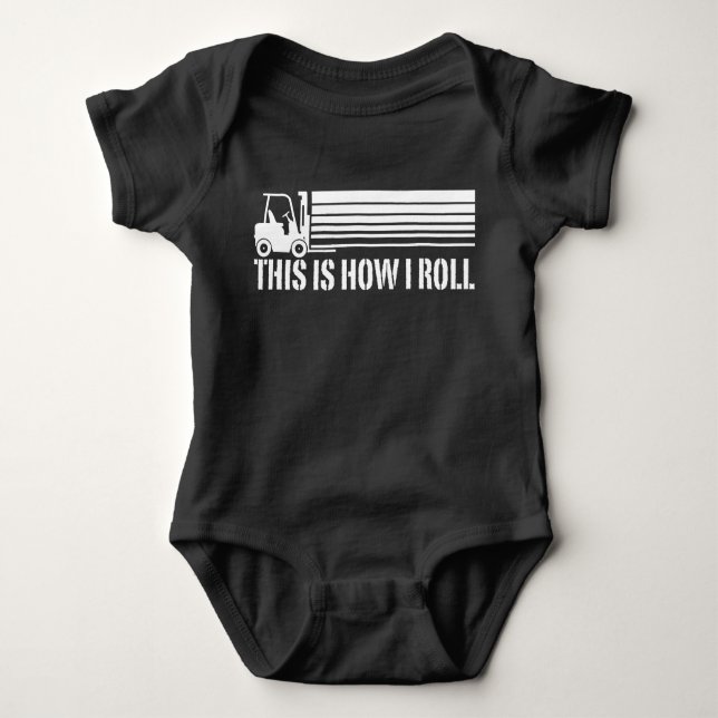 Forklift Operator This Is How I Roll Baby Bodysuit (Front)