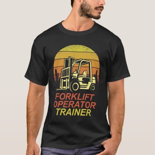 Forklift Operator Trainer T_Shirt