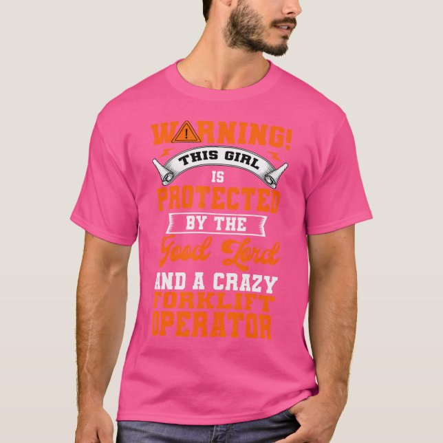 Forklift Operator Warning Material Handler Lift Tr T-Shirt (Front)
