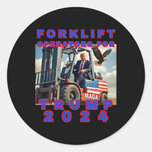 Forklift Operators For Trump  Classic Round Sticker