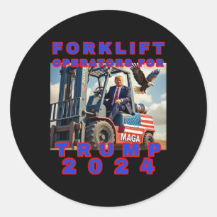 Forklift Operators For Trump Classic Round Sticker