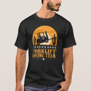 Forklift Racing Team Forklift Driver T-Shirt