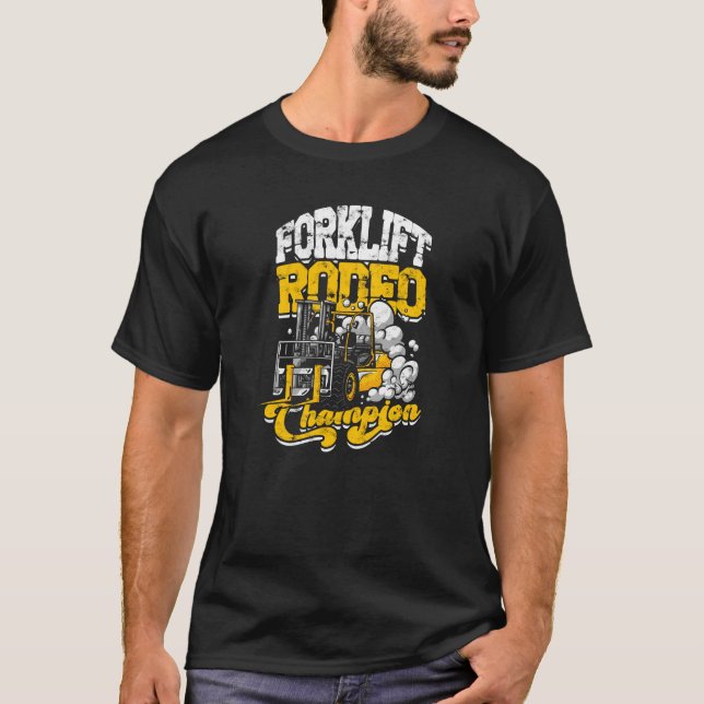 Forklift Rodeo Champion - forklift T-Shirt (Front)