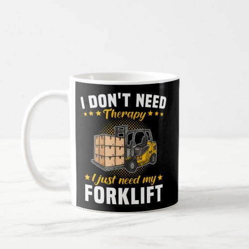 Forklift Therapy Forktruck Forklift Operator Coffee Mug