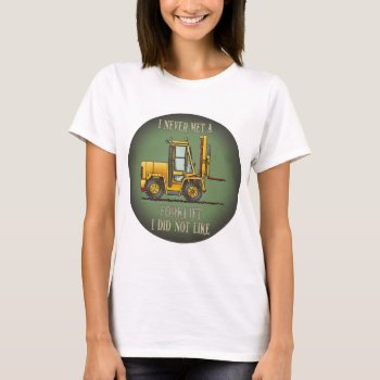 Forklift Truck Operator Quote Womens T-shirt by justconstruction at Zazzle