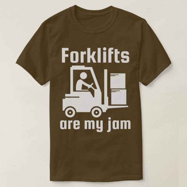 Forklifts Are My-jam Funny Industrial Truck Driver T-Shirt (Design Front)