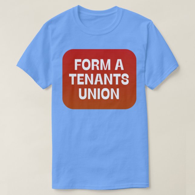 Form A Tenants Union T-Shirt (Design Front)
