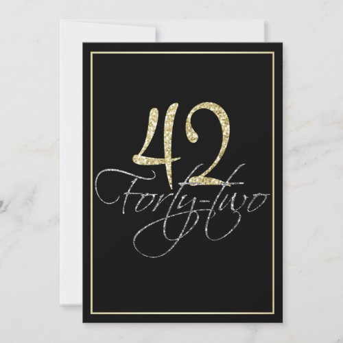 Formal Silver Black and Gold 42nd Birthday Party Invitation - Formal Silver Black and Gold 42nd Birthday Party Invitation. These formal, stylish invitations have the number "42" in sparkling gold headline and the word "forty-two" overlapping in cursive silver script, both on a smart black background with an elegant gold gradient border. Select "customize it" to start personalizing your forty-second birthday invitations. Add your own birthday invitation text and change your colors on the back of the card using Zazzle's easy to use menu prompts until your invitation looks exactly the way you want it in your screen. Choose from a great selection of papers and add round edges or choose a different size or shape of invitation as you desire. If you need any help customizing your invitations, please don't hesitate to contact me through my store and I'll be happy to help you. Please note that all Zazzle designs are flat printed and that the gold, silver and glitter are printed digital effects.
