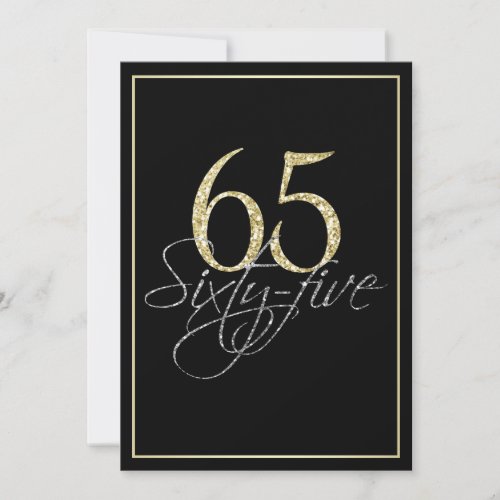 Formal Silver Black and Gold 65th Birthday Party Invitation - Formal Silver Black and Gold 65th Birthday Party Invitation. These formal, stylish invitations have the number "65" in sparkling gold headline and the word "sixty-five" overlapping in cursive silver script, both on a smart black background with an elegant gold gradient border. Select "customize it" to start personalizing your sixty-fifth birthday invitations. Add your own birthday invitation text and change your colors on the back of the card using Zazzle's easy to use menu prompts until your invitation looks exactly the way you want it in your screen. Choose from a great selection of papers and add round edges or choose a different size or shape of invitation as you desire. If you need any help customizing your invitations, please don't hesitate to contact me through my store and I'll be happy to help you. Please note that all Zazzle designs are flat printed and that the gold, silver and glitter are printed digital effects.
