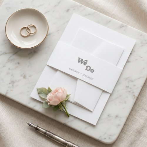 Formal Simple We Do Wedding Invitation Belly Band