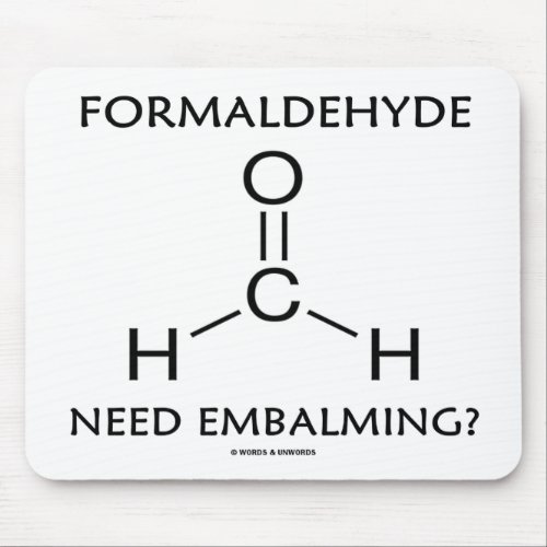 Formaldehyde Need Embalming Chemistry Humor Mouse Pad