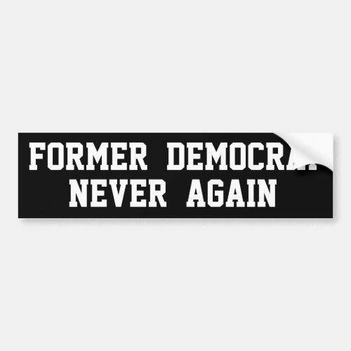 Former Democrat Bumper Sticker