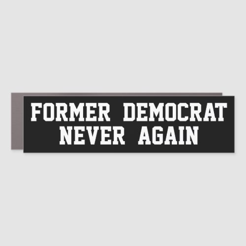 Former Democrat Never Again Car Magnet