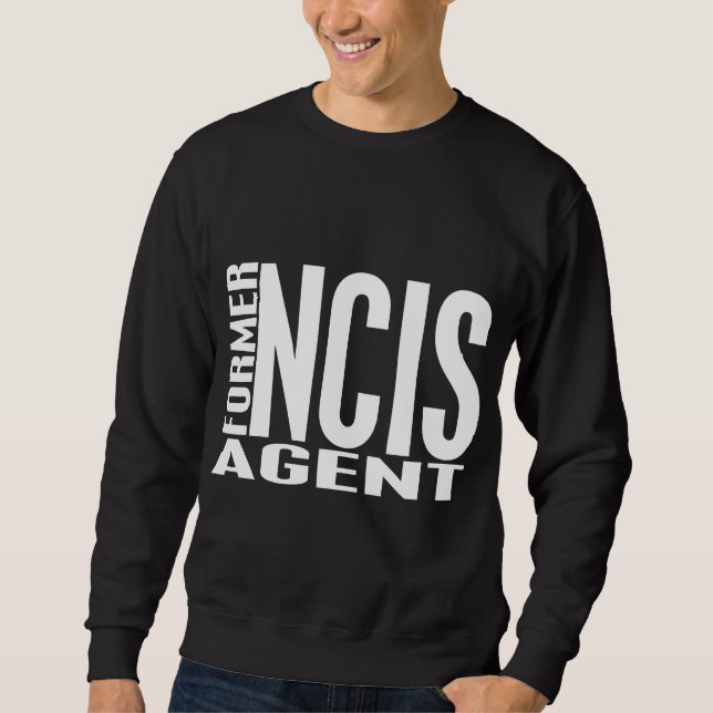Former NCIS Agent Sweatshirt (Front)