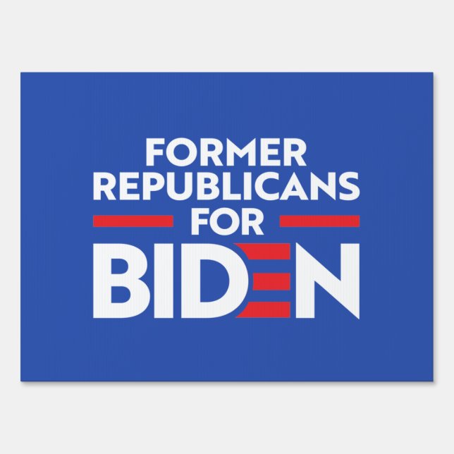 FORMER REPUBLICANS FOR JOE BIDEN SIGN (Front)