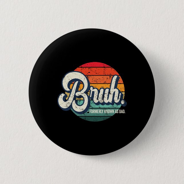 Formerly Known As Dad Dad Daddy Father Fathers Day Button (Front)
