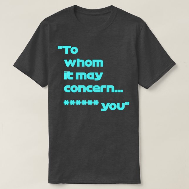 Formula one Valtteri Bottas To whom it may concern T-Shirt (Design Front)