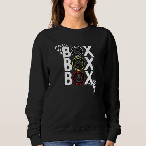 Formula Racing Car Box Box Box Radio Call To Pitbo Sweatshirt