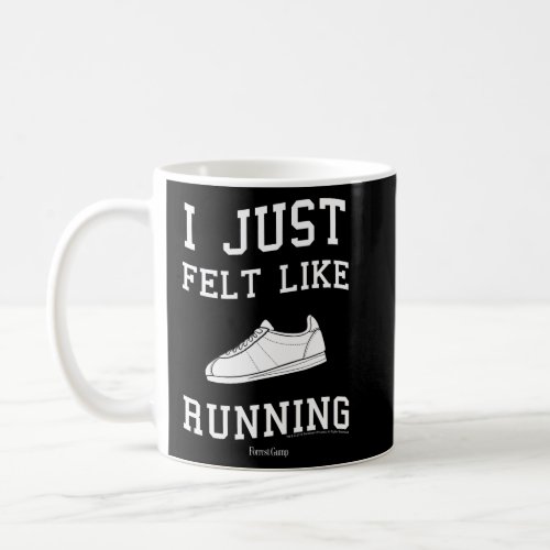 Forrest Gump I Just Felt Like Running Quote  Coffee Mug