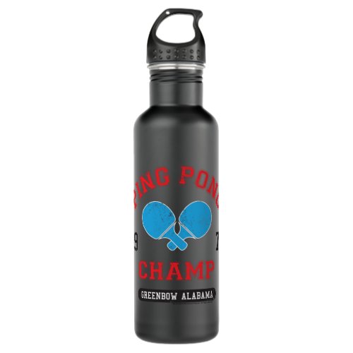 Forrest Gump Ping Pong Champ Greenbow Alabama 1972 Stainless Steel Water Bottle