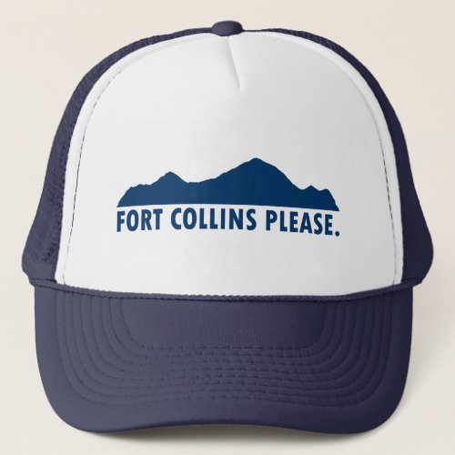 Fort Collins Colorado Please Trucker Hat