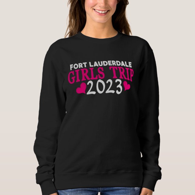 Fort Lauderdale Girls Trip  2023 Bachelorette Part Sweatshirt (Front)