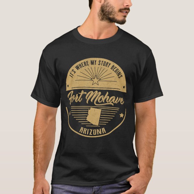 Fort Mohave Arizona It's Where my story begins T-Shirt (Front)