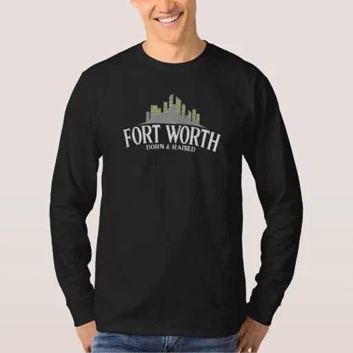 Fort Worth Born &amp; Raised Usa Texas T-Shirt