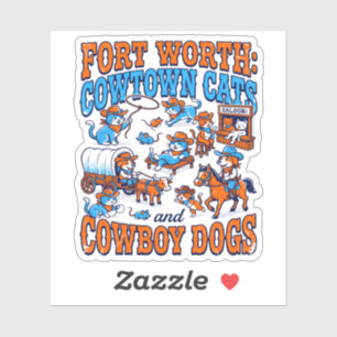 Fort Worth Cowtown Cats And Cowboy Dogs Sticker
