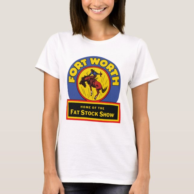 Fort Worth Fat Stock Show T-Shirt (Front)