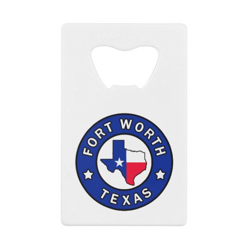 Fort Worth Texas Credit Card Bottle Opener