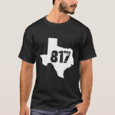 Fort Worth, Texas State 817 Area Code T-Shirt Fort Worth, Texas State 817 Area Code T-Shirt