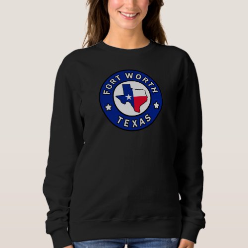 Fort Worth Texas Sweatshirt