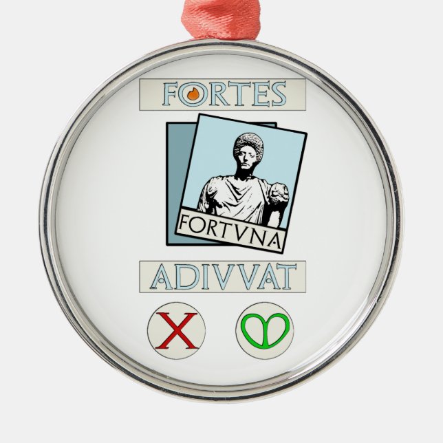 Fortes Fortuna Adiuvat Metal Ornament (Front)