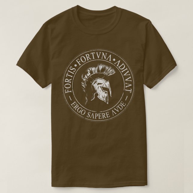 Fortis Fortuna Adiuvat Ergo Sapere Aude Latin Phil T-Shirt (Design Front)