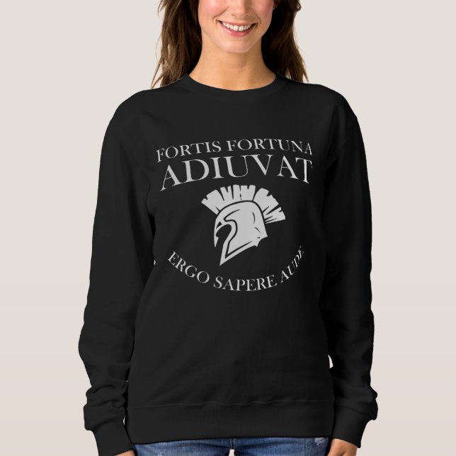 Fortis Fortuna Adiuvat Ergo Sapere Aude Roman Empi Sweatshirt (Front)