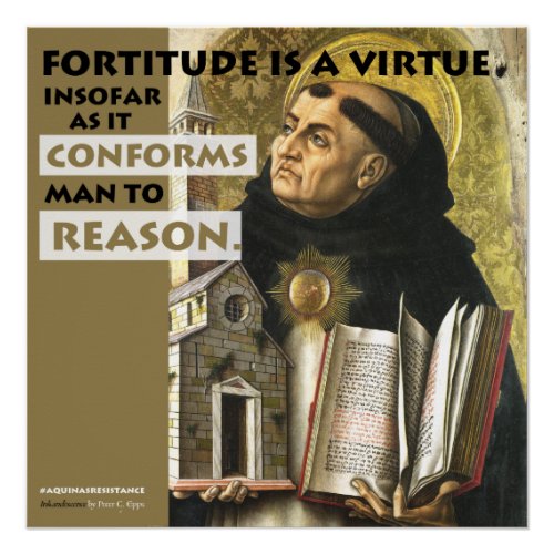 Fortitude is a Virtue Aquinas Resistance poster