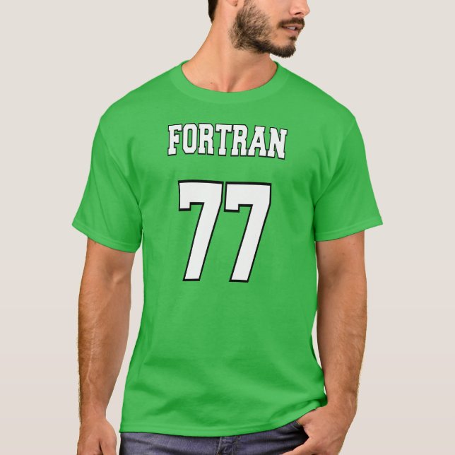 FORTRAN 77: White/Green for Fortran Programmers T-Shirt (Front)