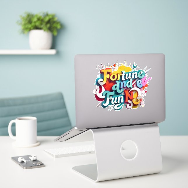 "Fortune and Fun" Sticker (Laptop On Desk)