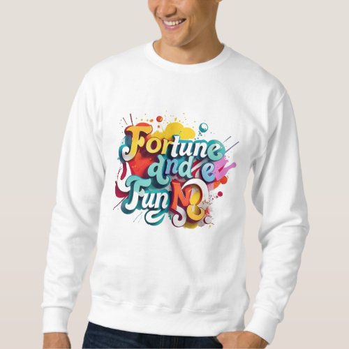 Fortune and Fun Sweatshirt