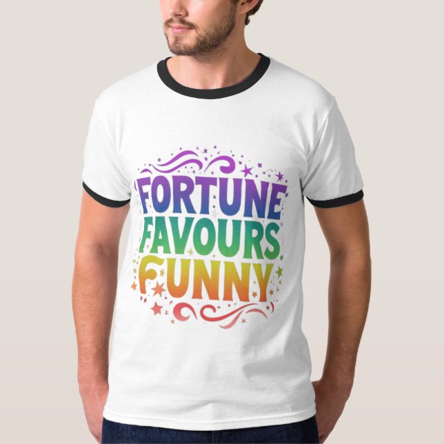 Fortune Favors Funny: Luck with a Laugh" T-Shirt (Front)