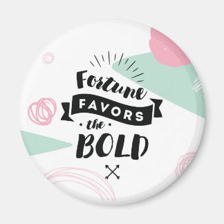 Fortune Favors the Bold Magnet | Quotes