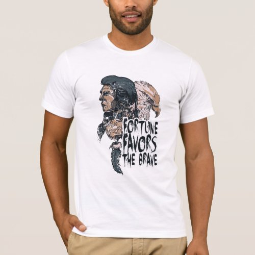Fortune favors the brave T_Shirt