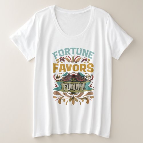 Fortune Favours Funny  Plus Size T_Shirt