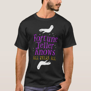 Fortune Teller Knows Tells All Crystal Ball Tarot  T-Shirt