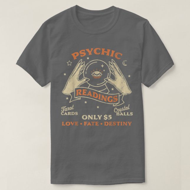 Fortune Teller Psychic Readings Tarot Crystal Ball T-Shirt (Design Front)