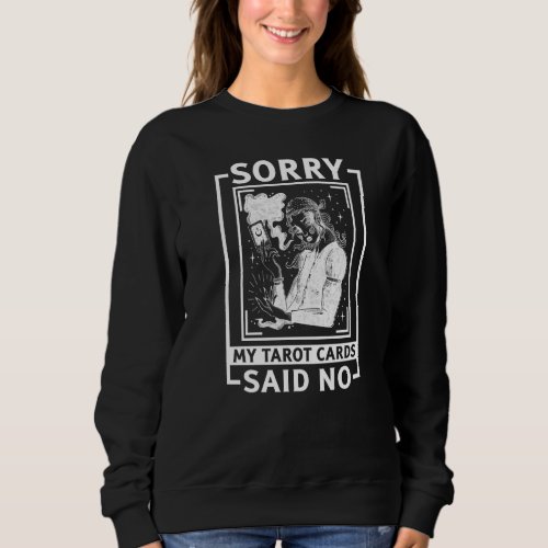 Fortune Telling for a Tarot Reader  Sweatshirt