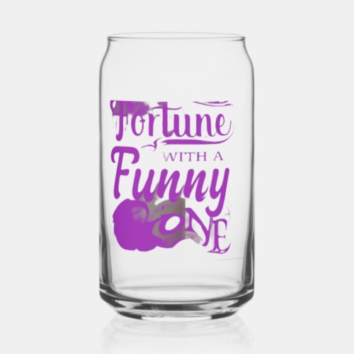 fortune with funny bone can glass