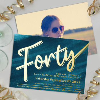 Forty 40th Birthday Party Aqua Art Gold Script Foil Invitation by Mylittleeden at Zazzle